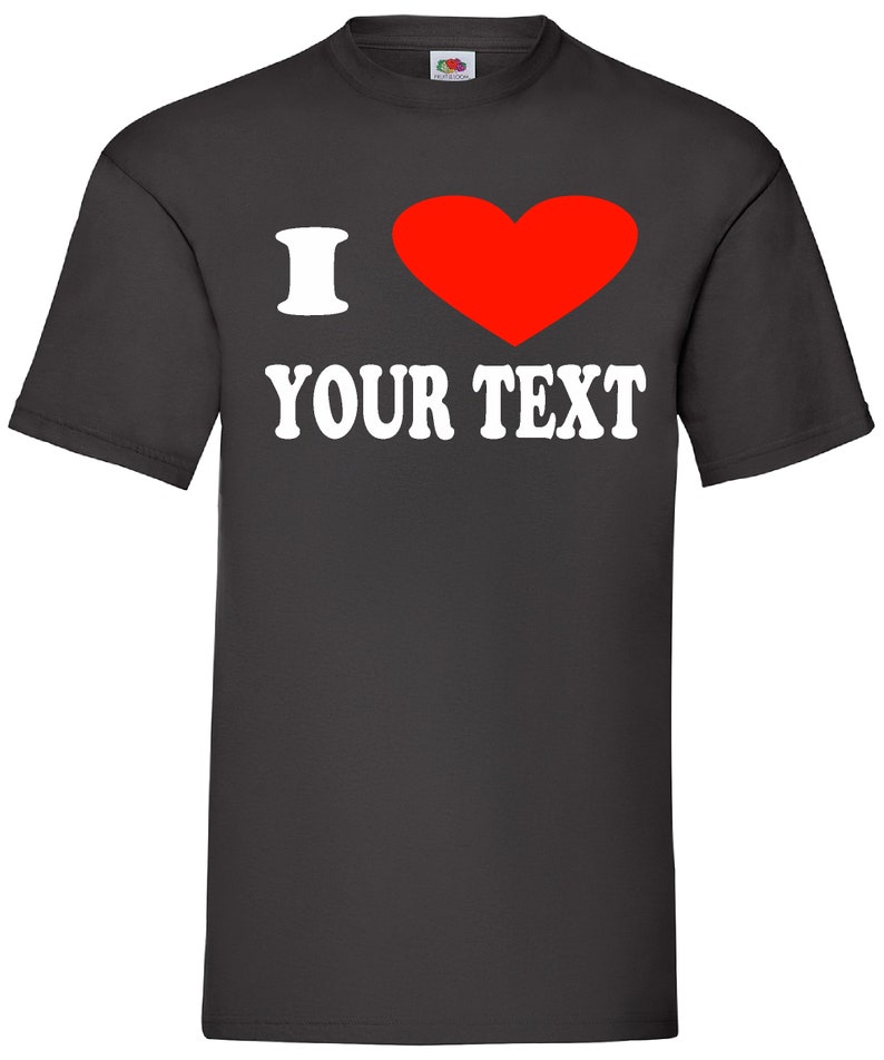 Personalised I Love T-Shirtfor Men or Women Custom Printed