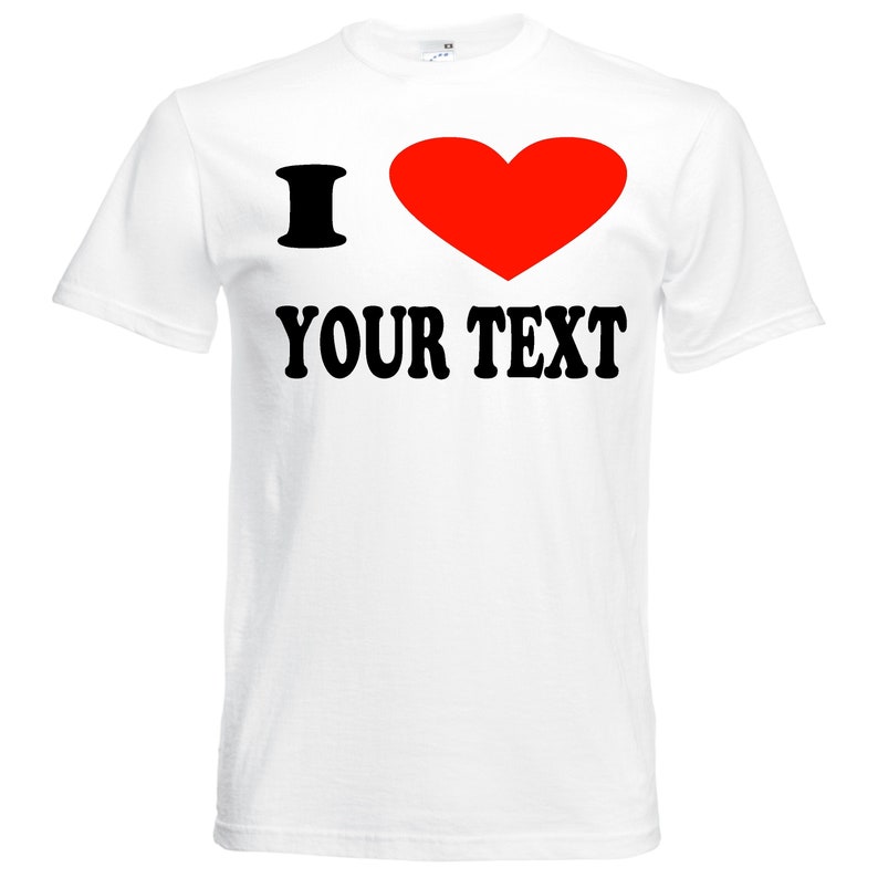 Personalised I Love T Shirt Custom Printed Mens Ladies T Etsy 