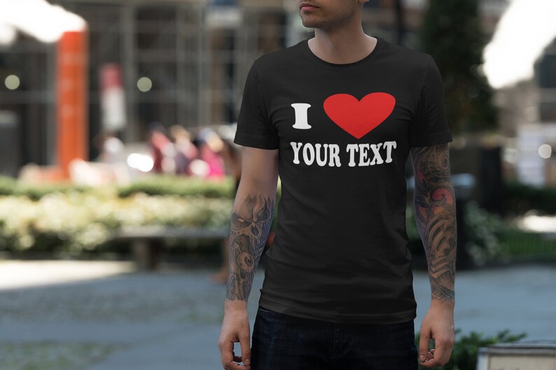 Personalised I Love T-Shirtfor Men or Women Custom Printed