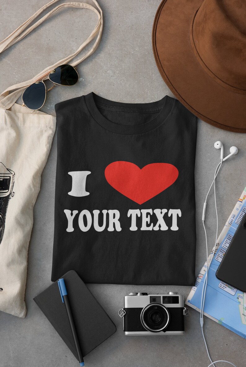 Personalised I Love T-Shirtfor Men or Women Custom Printed