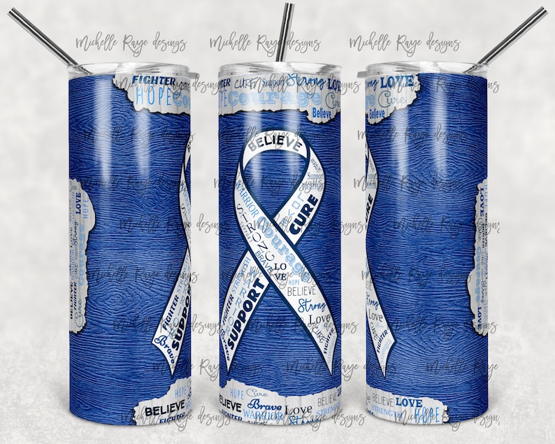 May include: Blue and white tumbler with a blue ribbon design and the words "Believe, Cure, Warrior, Strong, Love, Support" printed on it.