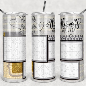 Picture Puzzles, Always with Me, In Memory, Pet ,  20 oz Skinny Tumbler, Sublimation Design, Digital Download PNG, Instant DIGITAL ONLY