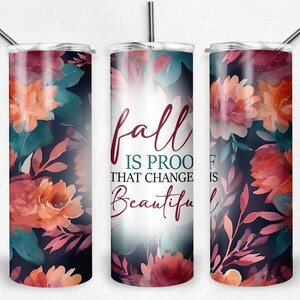 L'autunno è la prova che il cambiamento è bellissimo PNG, Design a sublimazione, involucro Skinny Tumbler da 20 oz, Download istantaneo, design del bicchiere autunnale