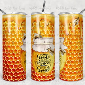 Vriendelijke woorden zijn als honing zoet voor de ziel, 20 oz Skinny Tumbler, Sublimatie Design, Digitale Download PNG, Instant DIGITAL ALLEEN