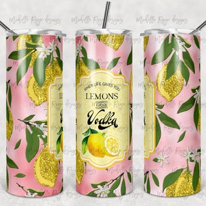 Quando la vita ti dà i limoni prendi la vodka, etichetta, rosa, giallo, glitter, sublimazione, bicchieri magri, bicchiere da 20 oz, istantaneo