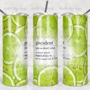 Gincident, definitie, gin en tonic, limoenen, alcohol, sublimatie, 20 oz skinny tuimelaar, instant download