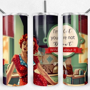 Vintage Pinup Girl I'm Hot You're Not Don't Wine About It Tumbler Wrap, Skinny Tumbler, 20 oz Tumbler Design, Instant Download