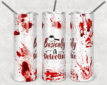 Básicamente un detective, salpicadura de sangre, sublimación, vaso flaco de 20 oz, descarga instantánea, crimen verdadero, PNG