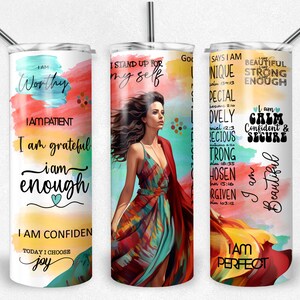 May include: Three white stainless steel tumblers with inspirational quotes and watercolor backgrounds. One tumbler features the text "I am Worthy, I am Enough". Another has a woman in a colorful dress. The third says "I am Beautiful".
