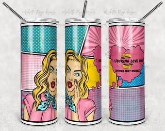 Pop Art I F***-ing Love You/I Love F****-ing You, Valentine's Day, Sublimation, 20 oz Skinny Tumbler, Instant Download