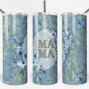 Blue and White Floral Mama, Skinny Tumblers, 20 oz Tumbler, Instant Download, PNG