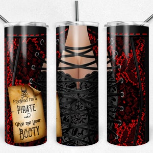 Gib mir deine Beute, Piratenspaltung, sexy Dessous, Sublimationsbecher-Design, 20 Unzen Skinny Tumbler, Sublimationsgrafiken