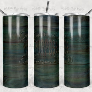 Creado con un propósito, Efesios, grano de madera verde azulado, sublimación, vaso flaco de 20 oz, descarga digital instantánea