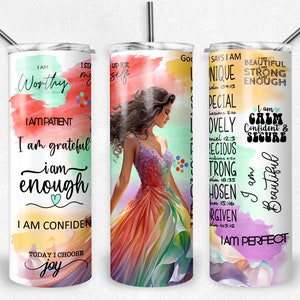 May include: Three stainless steel tumblers with colorful watercolor backgrounds and inspirational quotes. The quotes include "I am worthy", "I am grateful, I am enough", and "I am beautiful, I am strong, I am enough".