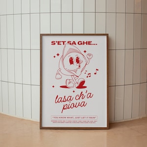 Può includere: Una stampa artistica incorniciata con un'illustrazione a cartoni animati in rosso su sfondo bianco. L'immagine presenta un personaggio di raviolo antropomorfo che cammina con testo in italiano. Il testo include "S'et sa ghe..." e "lasa ch'a piova", con la traduzione inglese "YOU KNOW WHAT, JUST LET IT RAIN".