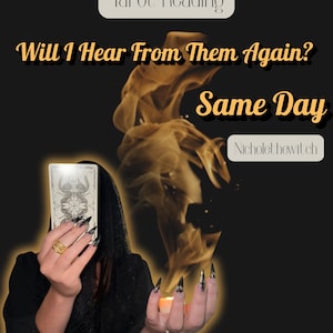 May include: A tarot reading advertisement with the text "Tarot Reading" at the top. The text "Will I Hear From Them Again? Same Day" is in the center. A person holds a tarot card and a candle. The background is black with a flame graphic.