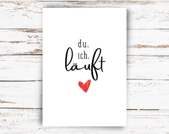 Valentinstag Karte Postkarte Liebe Liebeserklärung Spruch "Du Ich läuft"