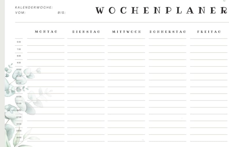 Puede incluir: Un planificador semanal blanco con el t&iacute;tulo "WOCHENPLANER" en una fuente elegante y en negrita. Los d&iacute;as de la semana se enumeran en la parte superior, con espacios de tiempo de 6:00 a 20:00. Un dise&ntilde;o de eucalipto en acuarela decora el lado izquierdo.