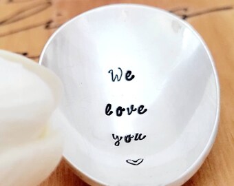 We Love You Handstamped Vintage Soup Spoon,gift for couple, gift for wedding,gift for shower,condolence gift, gift for daughter,gift for son