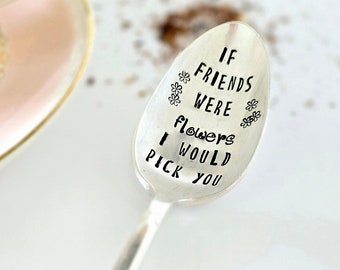 Vintage Silver Plated Teaspoon, if friends were flowers, I'd pick you