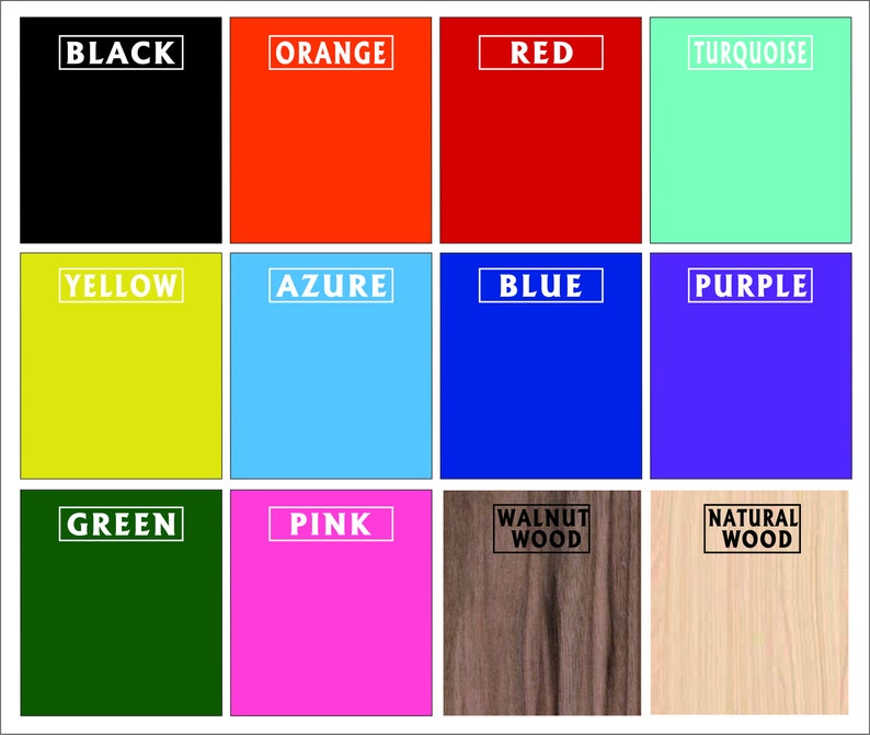 May include: A color chart with 12 different colors, including black, orange, red, turquoise, yellow, azure, blue, purple, green, pink, walnut wood, and natural wood.