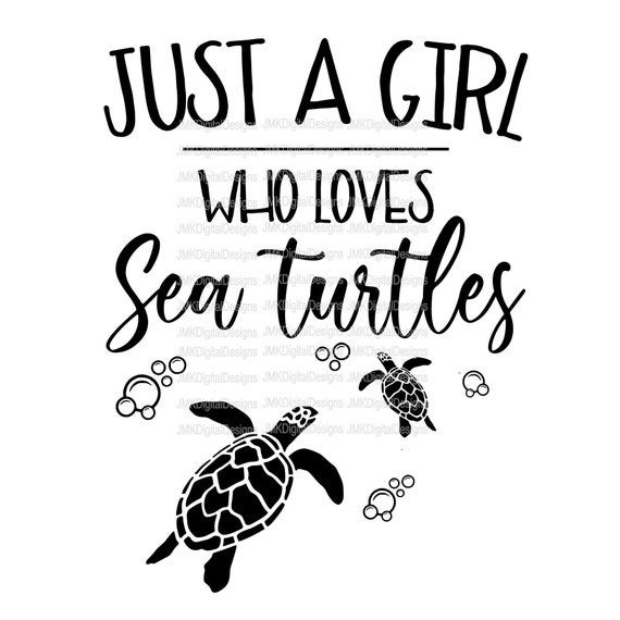 Just a Girl Who Loves Sea Turtles Digital Image SVG/PNG - Etsy