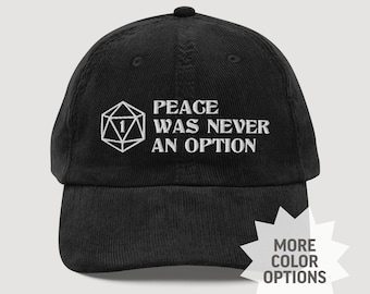Dungeons and Dragons Vintage Corduroy Cap | D&D Gifts | Baseball Hat | Peace was Never an Option | D20 Natural One