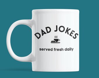 Dad Jokes Served Fresh Daily Mug | Funny Cup for Dad | Ideal present for Dad's Birthday, Father's Day Gift | Corny, Cheesy Dad Jokes Merch