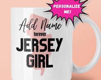 Forever Jersey Girl Mug, Personalized Mug, Custom Name Jersey Girl Coffee Cup, New Jersey Pride, Gifts New Jersey Home State | Jersey Love