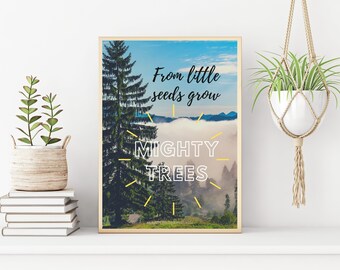 Little trees grow mighty seeds, digital download, digital art, printable art, poster, wall quote, tree decor, home decor, artwork, cute