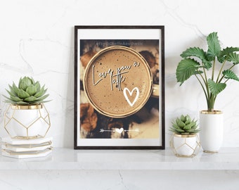 I Love you a latte, printable design, digital design, print at home, kitchen decor, artwork, art, latte, coffee art, poster, coffee lover,