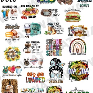 May include: A collection of colorful graphic designs featuring coffee, tea, and food-related themes. The designs include phrases like "All I need is coffee and my dog," "Loaded Tea," and "You had me at pizza." The images are vibrant and eye-catching.
