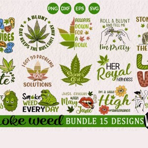 May include: A set of 15 digital designs featuring various phrases and illustrations related to cannabis culture. The designs include phrases like "Good Vibes", "High as a Kite", "Stoned to the Bone", and "Smoke Weed Everyday". The illustrations include a cartoon frog, a skeleton, and various marijuana leaves.