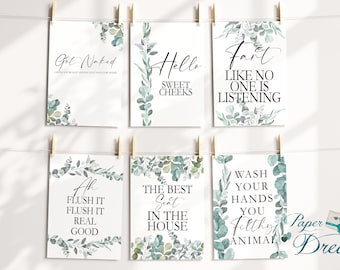 May include: Set of eight printable bathroom signs featuring eucalyptus greenery and humorous bathroom quotes. The signs include: "Got Naked", "Hello Sweet Cheeks", "Fart Like No One Is Listening", "Ah Flush It Flush It Real Good", "The Best Seat In The House", "Wash Your Hands You Filthy Animal", "Paper Dreams".