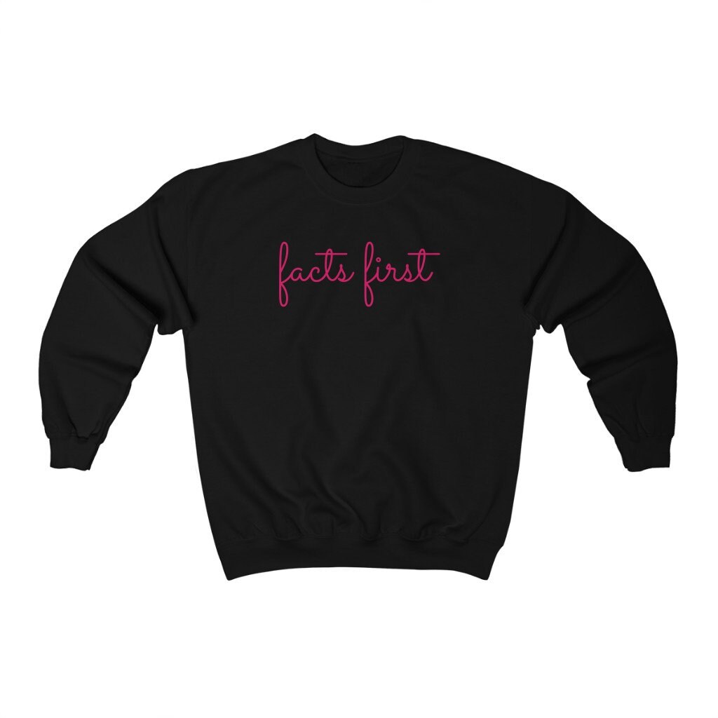 Facts first sweatshirt sale