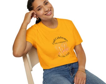 Shine as brightly as you were meant to with "God Celebrates My Existence. So, I Do Too" Unisex Cotton Softstyle Tee, Positive Apparel
