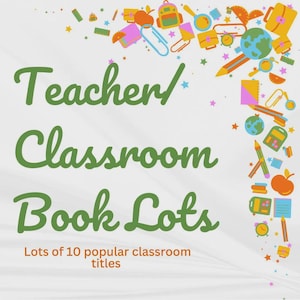 May include: A white graphic with the green text Teacher/Classroom Book Lots and orange text Lots of 10 popular classroom titles. The border features colorful illustrations of school supplies including globes, apples, pencils, and backpacks.