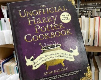 The Unofficial Harry Potter Cookbook by Dinah Bucholz, From Cauldron Cakes to Kinckerbocker Glory, More than 150 Magical Recipes for Wizards