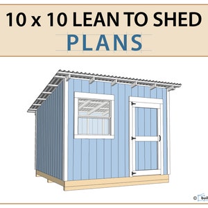 May include: A 3D rendering of a 10x10 lean-to shed plan. The shed is light blue with a white door and window. The roof is a light gray color. The text "10 x 10 LEAN TO SHED PLANS" is at the top of the image.