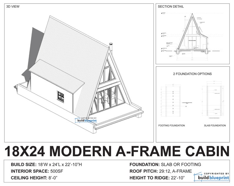 May include: Line drawing blueprint of a 18' x 24' modern A-frame cabin with a 29:12 roof pitch and a height to ridge of 22'-10". The blueprint shows a 3D view of the cabin, a section detail, and two foundation options: footing and slab.