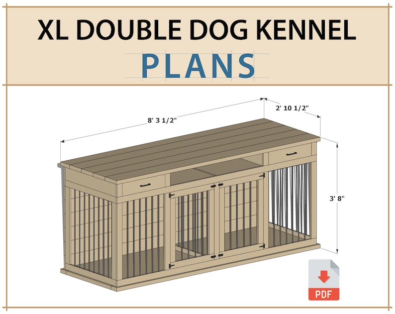 May include: Plans for building a large double dog kennel with a wooden frame and metal bars. The kennel is 8 feet 3 1/2 inches long, 2 feet 10 1/2 inches wide, and 3 feet 8 inches tall. The kennel has two doors and two drawers.