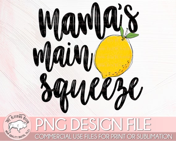 Mama's Main Squeeze Png Main Squeeze Png Cute Toddler | Etsy