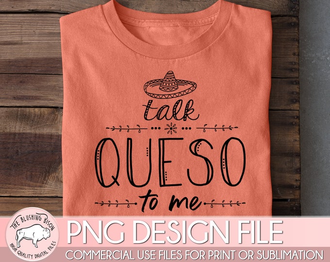 Talk Queso to Me Png Chips and Queso Png Funny Queso Png Etsy