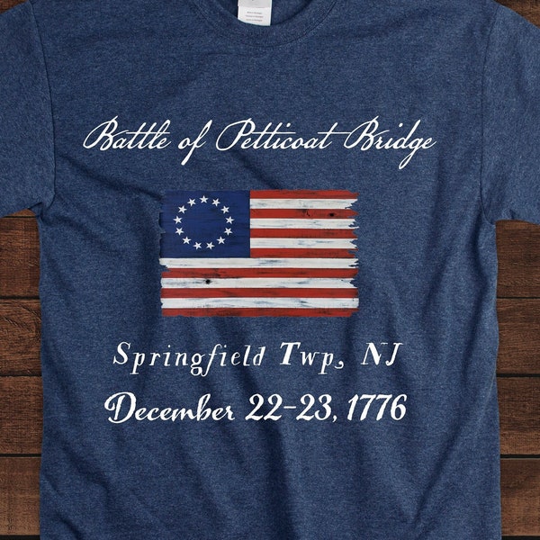 BATTLE of PETTICOAT BRIDGE/T-shirt/Philip Marc/Sons of Liberty/Betsy Ross Flag/Revolutionary shirt/New Jersey history/Patriotic Shirt/navy