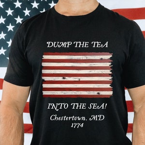 DUMP THE TEA/Unisex shirt/Sons of Liberty flag/Chestertown Maryland/Independence Day/American Revolution/Black shirt/Grey shirt/Revolt shirt