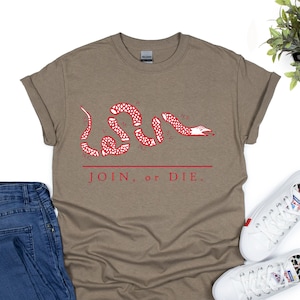 JOIN OR DIE T-Shirt/Ben Franklin/Patriotism/Join or Die Flag/Unisex/Short Sleeve/Join or Die snake/Join or Die shirt/Join or Die/Patriotic