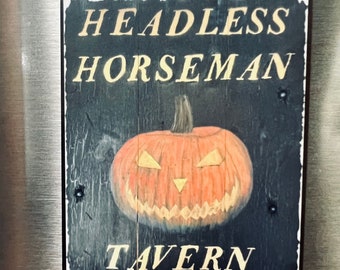 HEADLESS HORSEMAN Tavern Fridge MAGNET/Halloween magnet/Refrigerator magnet/Spooky magnet/Sleepy Hollow/Pumpkin magnet/Kitchen magnet/Fall