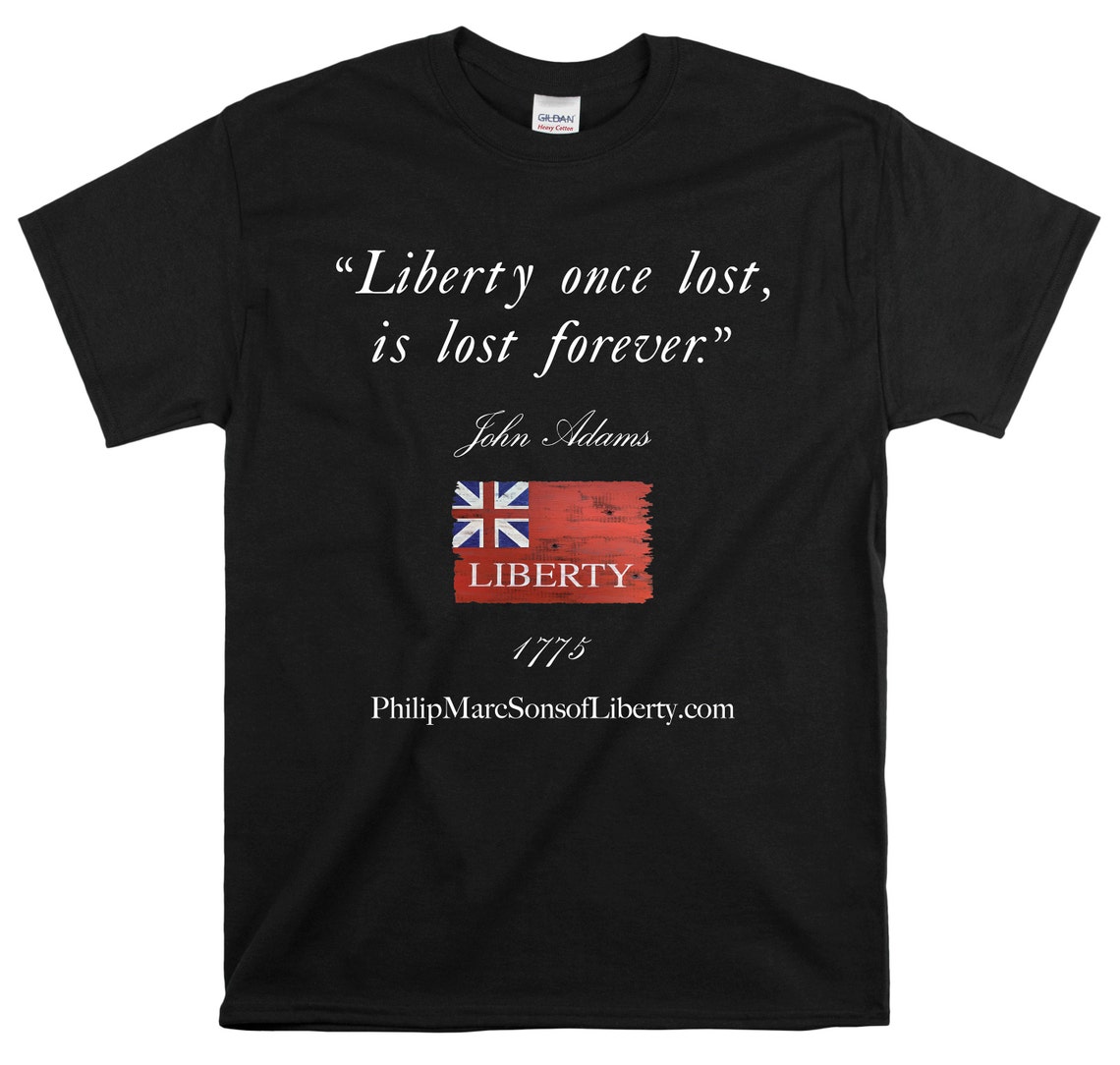 JOHN ADAMS/QUOTE/Liberty Once Lost is Lost Forever/Short | Etsy