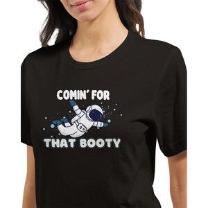 Comin&#39; For That Booty T-Shirt, Funny Tee, Novelty Shirt, Meme Shirt, Joke Tee