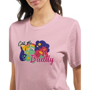 Call Me Daddy T-Shirt, Funny Feminist Tee, Humor T-Shirt, Meme Shirt, Sarcastic Tee